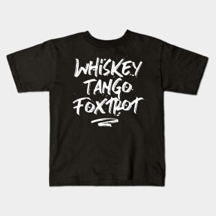 Whiskey Tango Foxtrot Kids T-Shirt